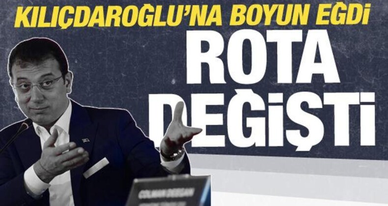 Kılıçdaroğlu’na boyun eğen İmamoğlu rotayı değiştirdi!