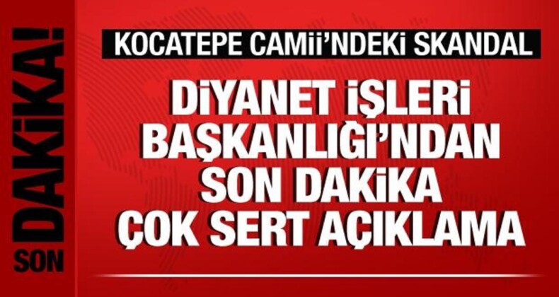 Kocatepe Camii’ndeki skandalla ilgili Diyanet’ten açıklama! Suç duyurusu yapıldı