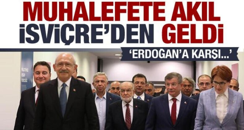 Yerel seçim öncesi muhalefete ilk akıl İsviçre’den geldi! Erdoğan’a karşı…