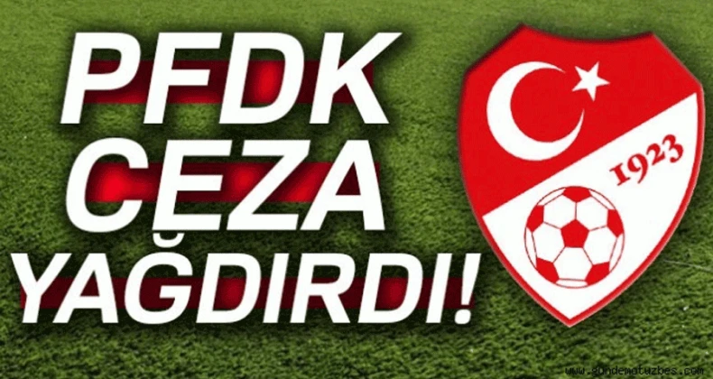 PFDK 3 Süper Lig Kulübüne Para Cezası Verdi