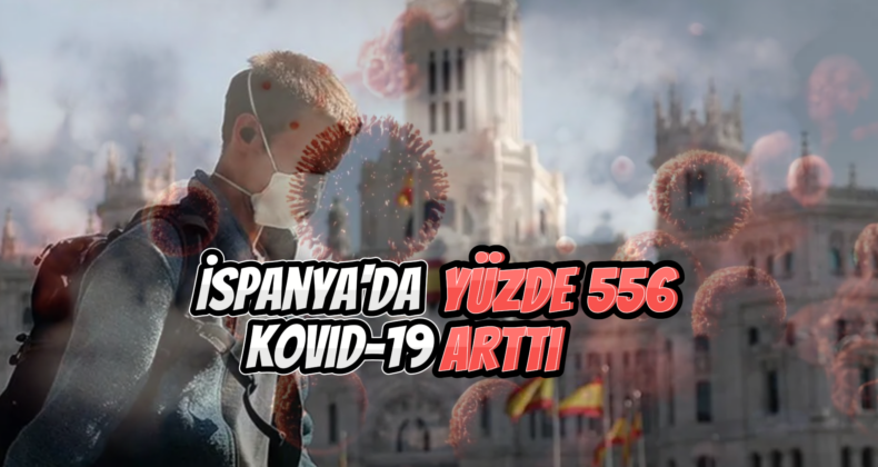 İspanya’da Kovid-19 Vakalarında Büyük Artış Gözlendi