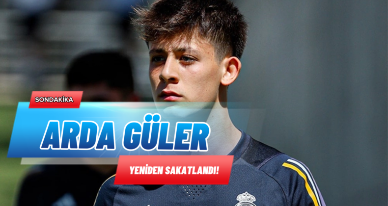 Şok Gelişme: Arda Güler Yeniden Sakatlandı!
