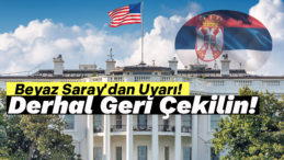 Beyaz Saray’dan Sırbistan’a Sert Uyarı: Kosova Sınırındaki Askeri Yığınak Kabullenilemez!