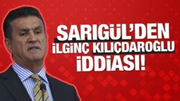 Mustafa Sarıgül’den İlginç Kılıçdaroğlu İddiası!
