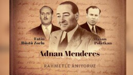 Menderes ve Arkadaşlarını Anma Mesajı: “Yeter Söz Milletindir”