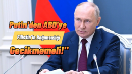 Putin’den ABD’ye Sert Mesaj: “Bağımsız Filistin Şart!”