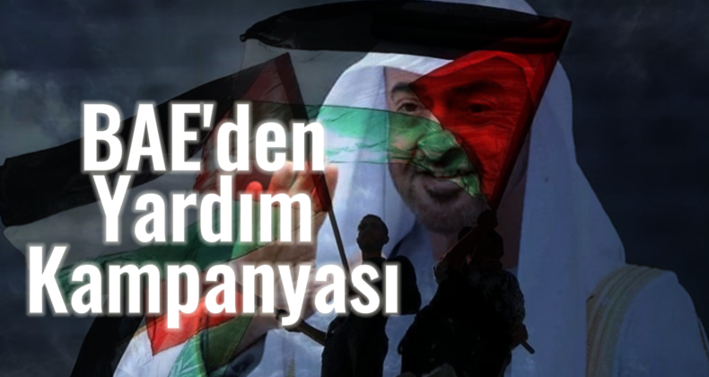 BAE, Gazze Şeridi İçin Yardım Kampanyası Başlatıyor
