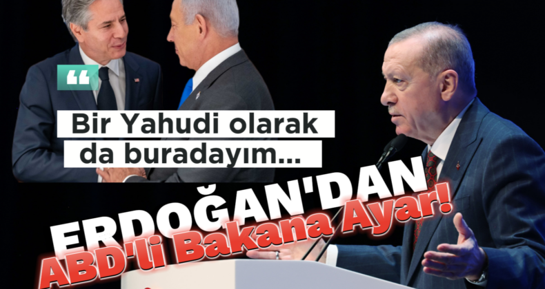 Erdoğan’dan Blinken’a Sert Tepki: “İsrail İzin Vermeli”