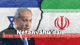 Netanyahu İran ve Hizbullah’a Uyarı: “İrademizi Sınamayın”