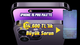 iPhone 15 Pro Max’te 14.600 TL’lik Ekran Yanığı Sorunu!