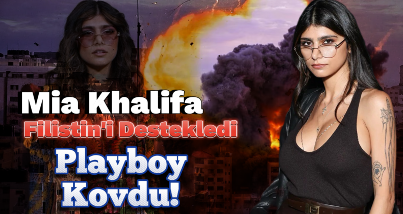Mia Khalifa’nın Filistin Desteklemesi Playboy’da Sonunu Getirdi!