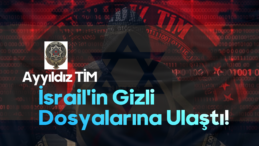 Ayyıldız TİM’den Büyük Darbe: İsrail’in Derin Sırları Artık Açıkta!