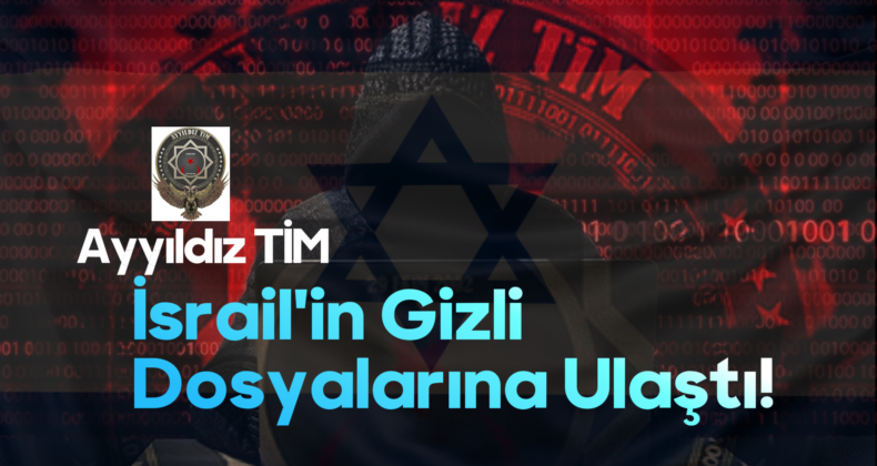 Ayyıldız TİM’den Büyük Darbe: İsrail’in Derin Sırları Artık Açıkta!