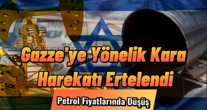 Petrolde Gazze Etkisi: Fiyatlar Düşüyor