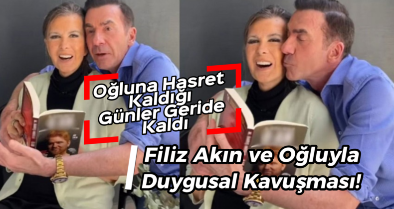 Filiz Akın ve İlker İnanoğlu’nun Duygusal Kavuşma Anı!