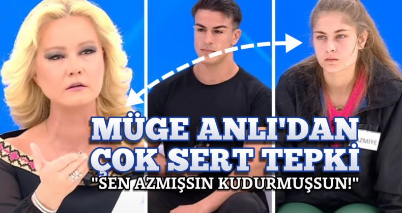 Müge Anlı’dan Nazmiye’ye: “Azmış Kudurmuşsunuz!”