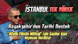 Başakşehir, Filistin’in Yanında: Dev Miting İçin Saatleri Sayıyor!