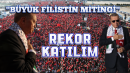 “Büyük Filistin Mitingi”ne Rekor Katılım: Erdoğan Açıkladı
