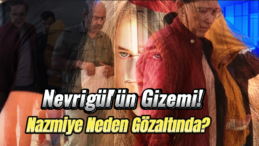 Müge Anlı’da Şok: Nazmiye’nin Gizemli Gözaltısı!