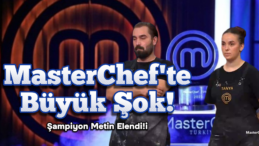 MasterChef’te 100. Yıl Şok’u! Şampiyon Metin Elendi!