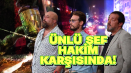 MasterChef’in Ünlü Şefi Hakim Karşısında!