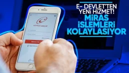 e-Devlet’e Yeni Özellikler Ekleniyor: Varis-Muris İşlemleri Tek Tıkla