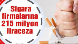 Sigara Sektöründe 215 Milyon TL Ek Vergi ve Cezalar