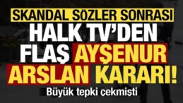 Skandal Sözler Sonrası, Halk TV’den Flaş Ayşenur Arslan Kararı: Kovuldu!