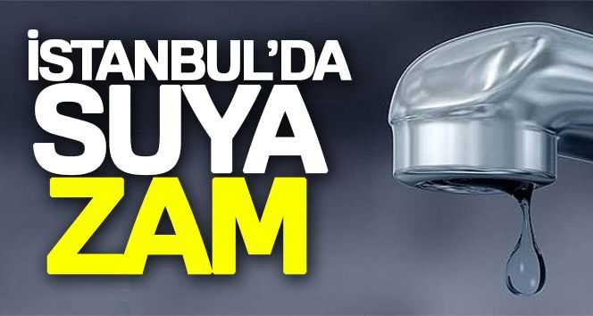 İstanbul’da Su Fiyatlarına Yüzde 15 Zam Kararı