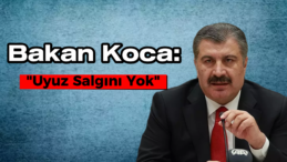 Sağlık Bakanı Koca: “Uyuz Hastalığıyla İlgili Salgın Söz Konusu Değil”