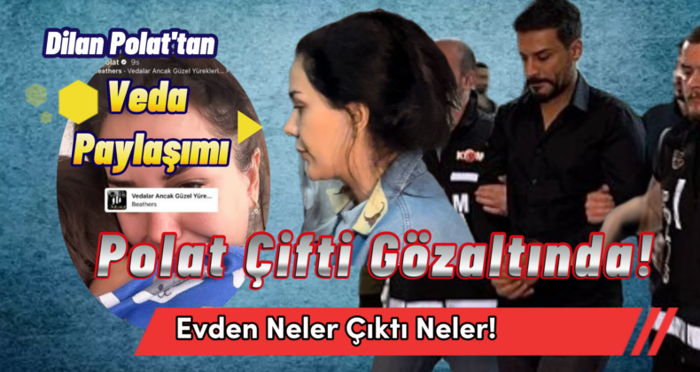 Dilan Polat Çiftine Dev Operasyon: Mermiler, Milyonlar Neler Neler…