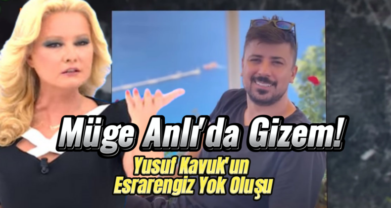 Müge Anlı’da Gizemli Kayıp: Yusuf Kavuk’un Sır Dolu Hikayesi!