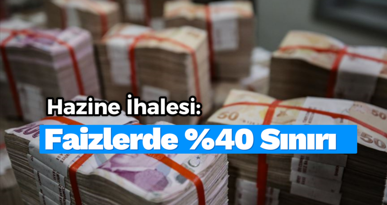 Faizlerde Tarihi Seviye: Hazine’nin Bono İhalesinde Faiz %40’a Yaklaştı