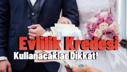 Evlilik Kredisine Bakanlıktan Önemli Uyarı!