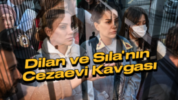 Silivri Cezaevi’nde Kardeş Kavgası: Dilan Polat ve Sıla Doğu’nun Öfkesi