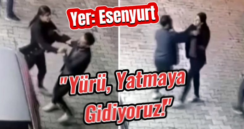 Esenyurt’ta Kadın, Erkek Arkadaşına Saldırdı! “Seni İstiyorum! Yatmaya Gidiyoruz!”