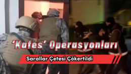 “Sarallar” Çetesi Çökertildi!