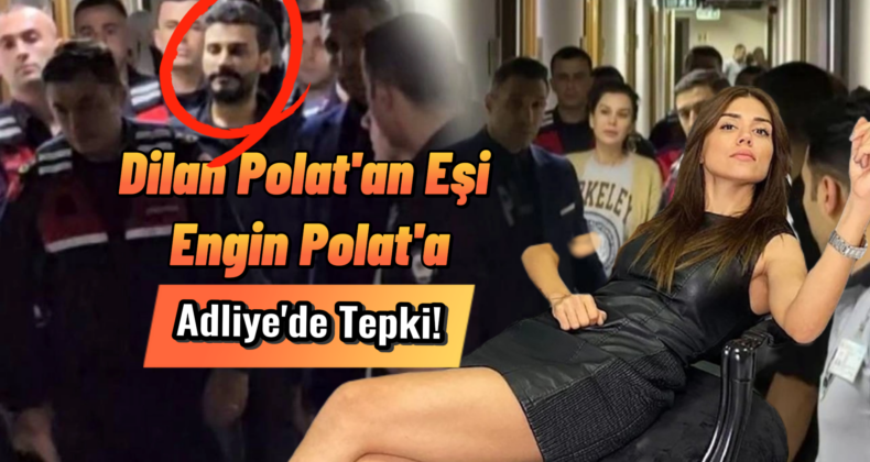 Dilan Polat İkinci Tutuklama Kararına Şok Oldu!