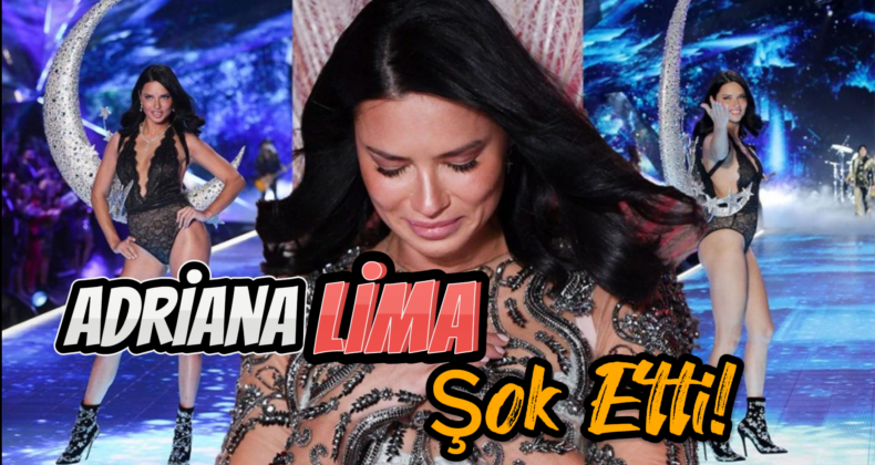 Adriana Lima’nın Değişikliği Dikkatleri Üzerine Çekti!