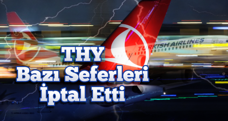 THY’den Fırtına Nedeniyle 40 Uçuş İptali
