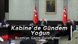 Kabine Toplandı: Çalışan Emekliye İkramiye ve Gazze Gündemde