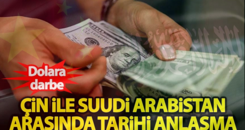 Çin ve Suudi Arabistan’dan Doları By-Pass Eden Dev Döviz Takas Anlaşması