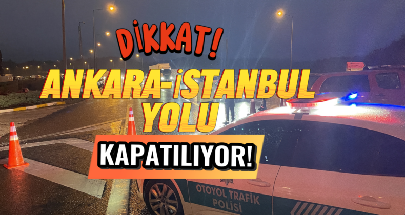 TEM Otoyolu’nun Bolu Dağı Geçişi Bakım Nedeniyle Kapanıyor!