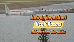 ABD Donanmasına Ait Uçak Hawaii’de Denize Düştü!