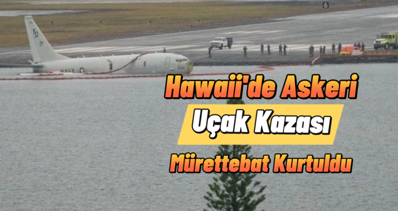 ABD Donanmasına Ait Uçak Hawaii’de Denize Düştü!