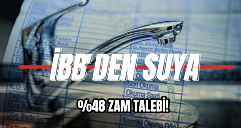 İBB’den Su Fiyatlarına Dev Zam Teklifi: Aylık Güncellemeler Yolda!