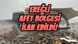 Karadeniz Ereğli ‘Afet Bölgesi’ İlan Edildi!