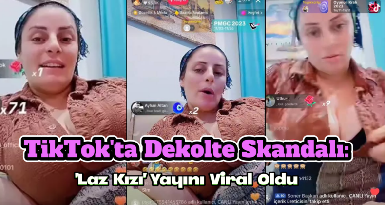 TikTok’ta ‘Laz Kızı’ Göğüslerini Açınca Olay Oldu!