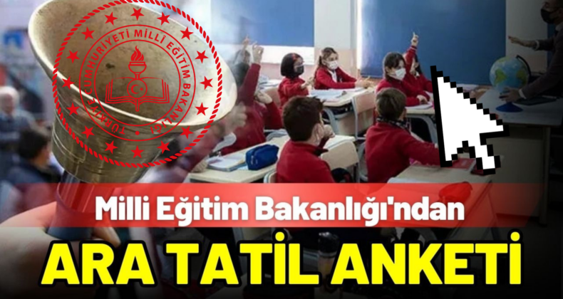 Milli Eğitim Bakanlığı’ndan Ara Tatil Anketi: ‘Kaldırılsın mı, Devam mı Etsin?’