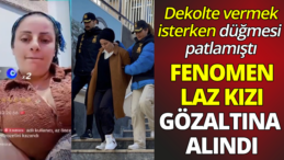 TikTok Fenomeni ‘Laz Kızı’ Gözaltına Alındı, Adli Kontrolle Serbest